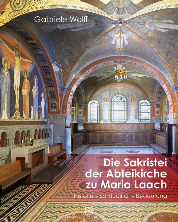 Die Sakristei der Abteikirche von Maria Laach - Gabriele Wolff (Buch)