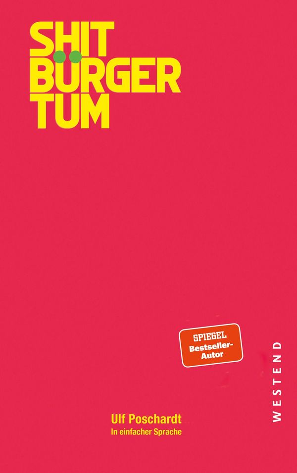 Shitbürgertum. In einfacher Sprache - Ulf Poschardt (Buch)