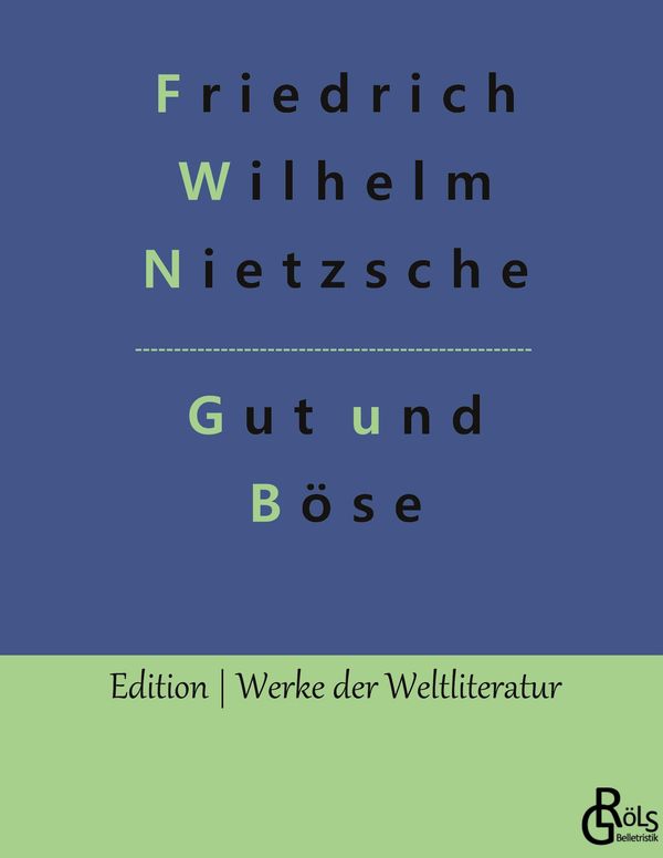Jenseits von Gut und Böse - Friedrich Wilhelm Nietzsche (Buch)