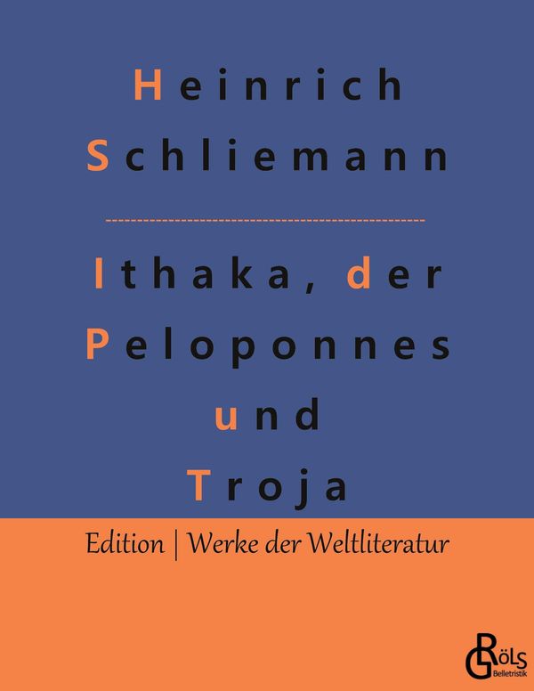 Ithaka, der Peloponnes und Troja - Heinrich Schliemann (Buch)