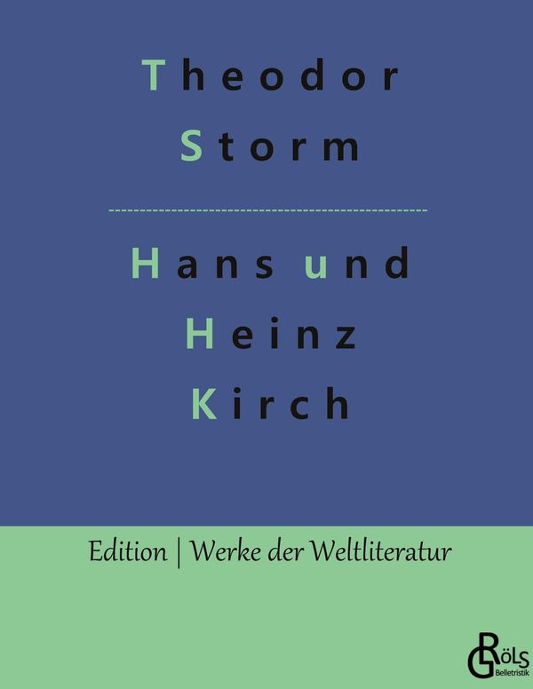 Hans und Heinz Kirch - Theodor Storm (Buch)