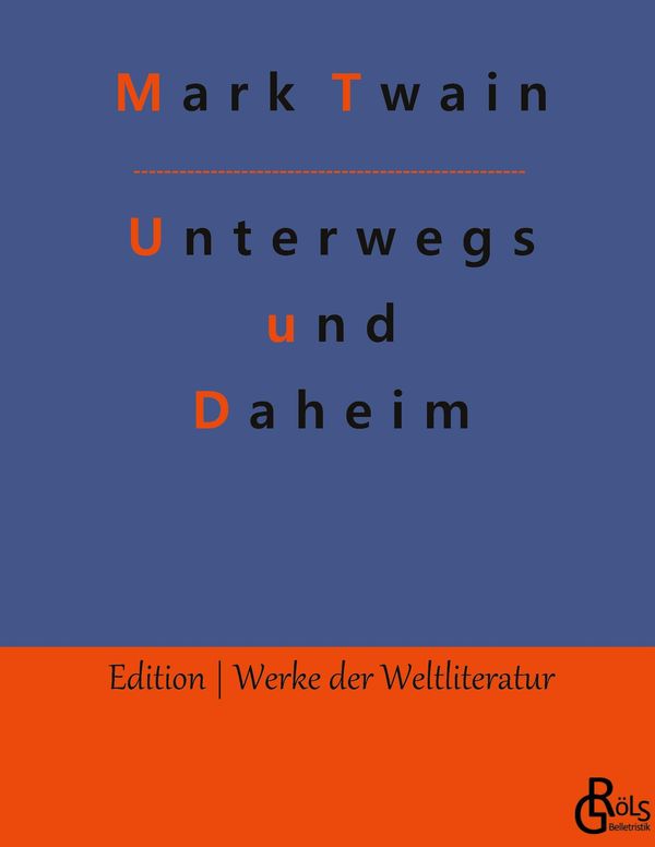 Unterwegs und Daheim - Mark Twain (Buch)