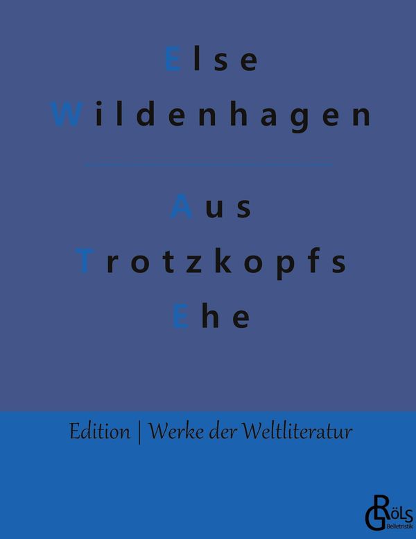 Aus Trotzkopfs Ehe - Else Wildenhagen (Buch)