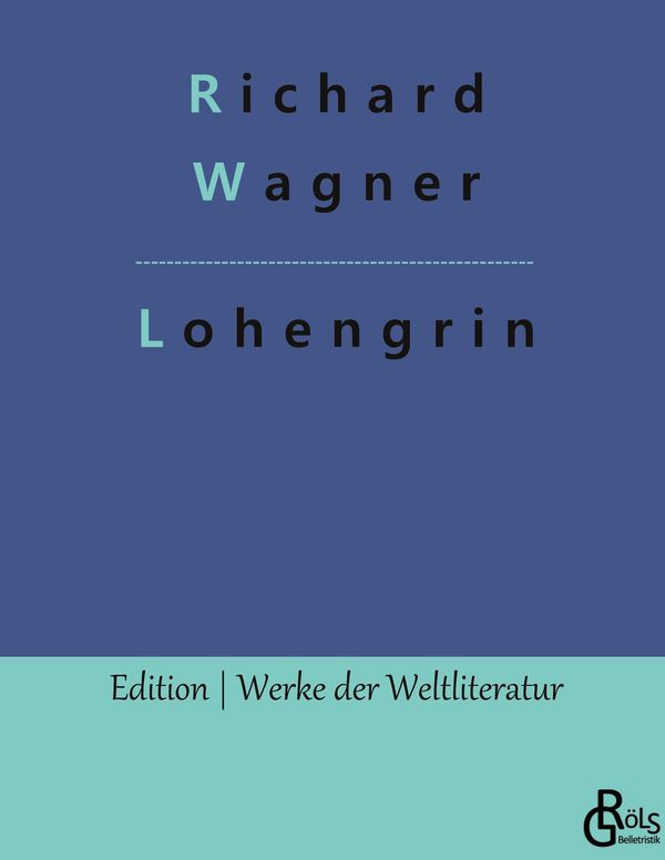Lohengrin - Richard Wagner (Buch)
