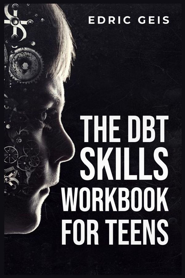 The Dbt Skills Workbook For Teens - Edric Geis (Buch)