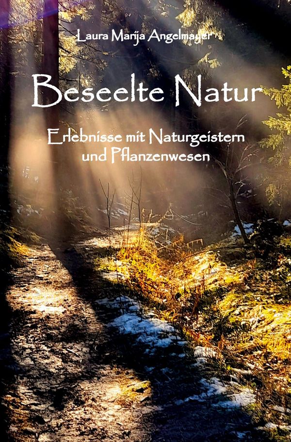 Beseelte Natur - Erlebnisse mit Naturgeistern und Pflanzenwesen (Buch)