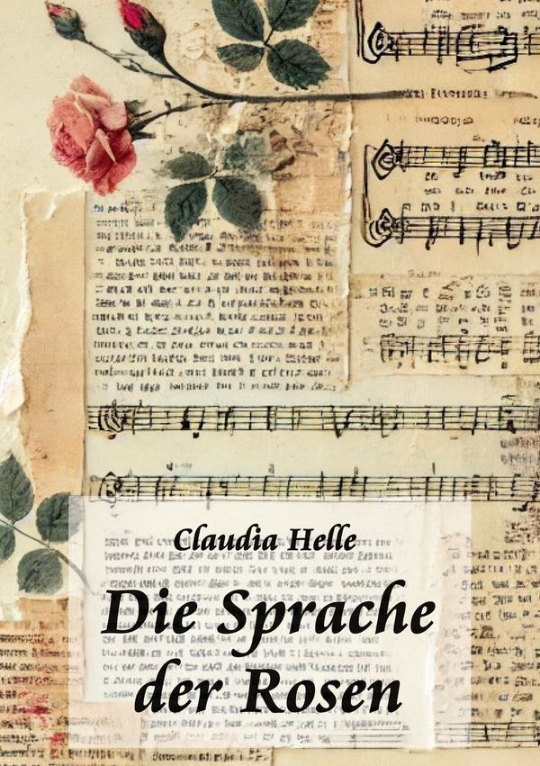 Die Sprache der Rosen - Claudia Helle (Buch)