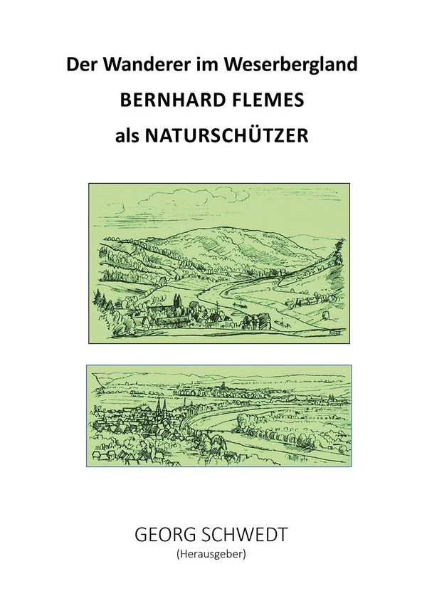 Der Wanderer im Weserbergland - Bernhard Flemes als Naturschützer