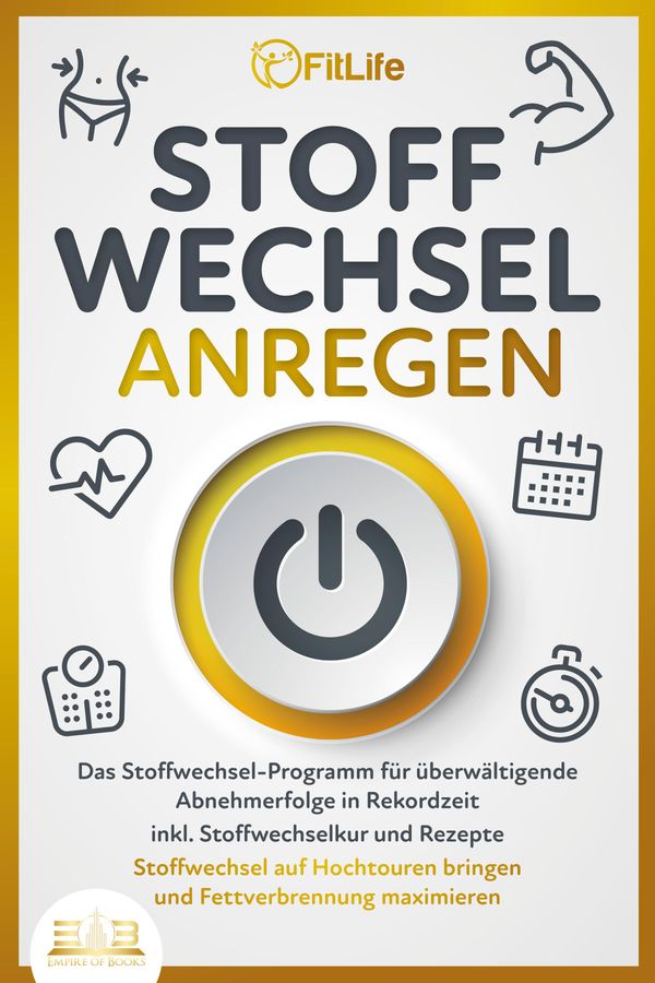STOFFWECHSEL ANREGEN: Das Stoffwechsel-Programm für überwältigende ...