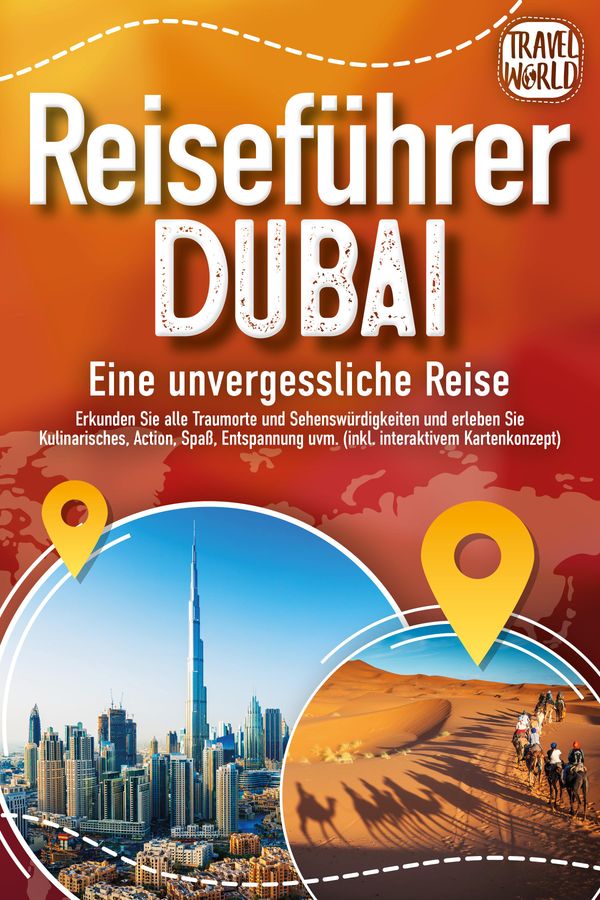 REISEFÜHRER DUBAI - Eine unvergessliche Reise: Erkunden Sie alle Tr...