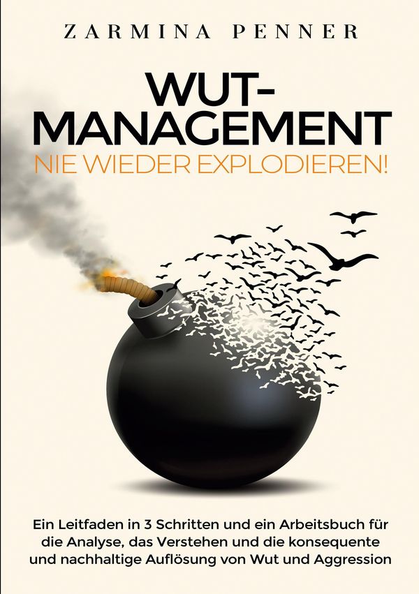 Wut Management - Nie wieder explodieren! - Zarmina Penner (Buch)