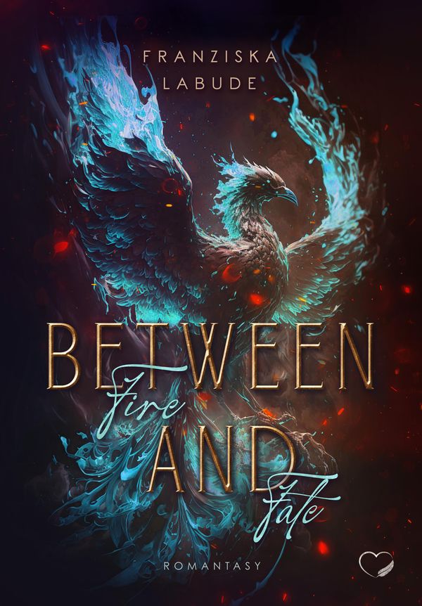 Between Fire And Fate - Franziska Labude (Buch)