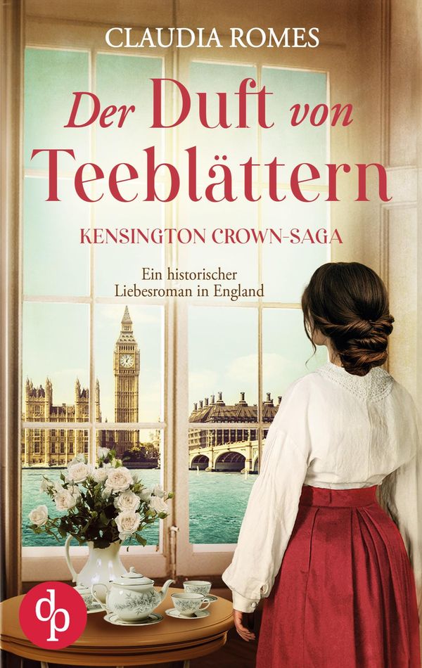 Der Duft von Teeblättern | Ein historischer Liebesroman im England ...