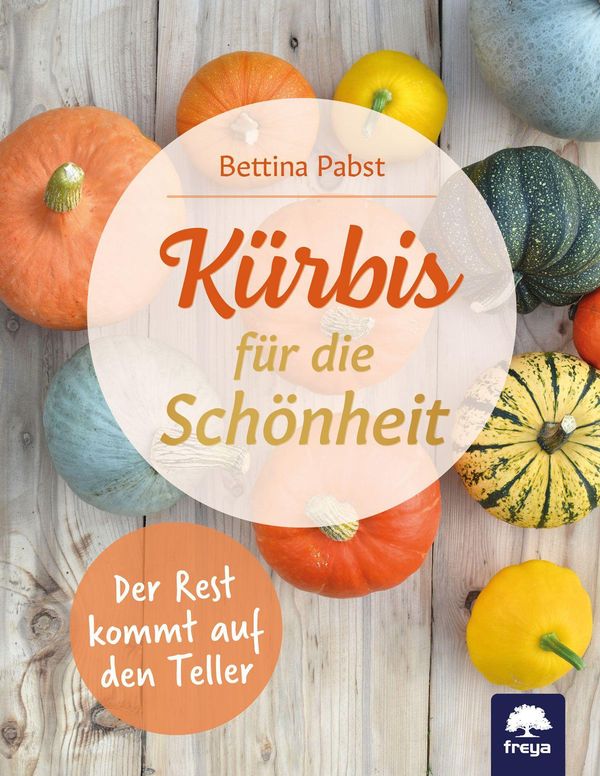 Kürbis für die Schönheit - Bettina Pabst (Buch)