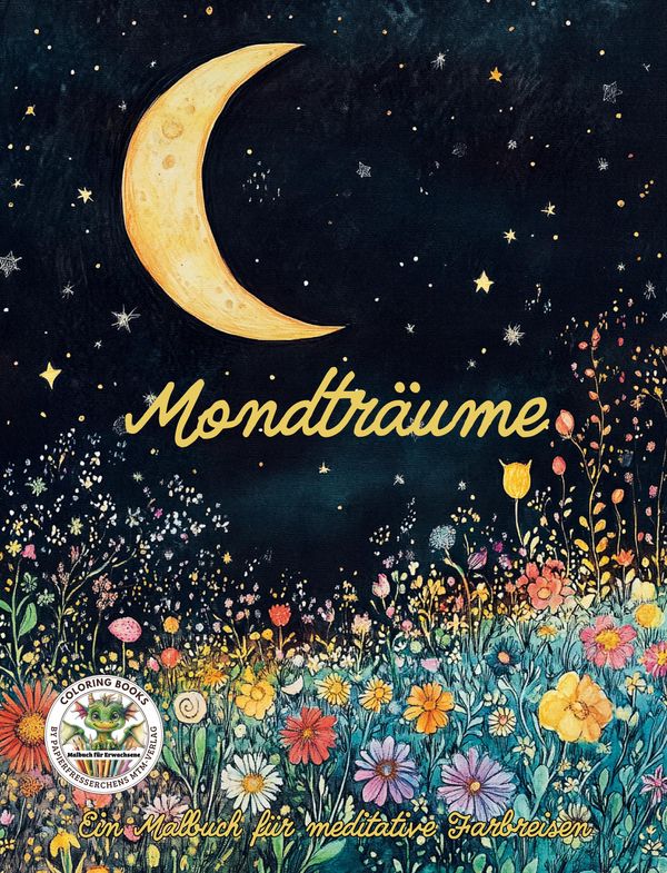 Mondträume - Ein Malbuch für meditative Farbreisen - Nanja Holland