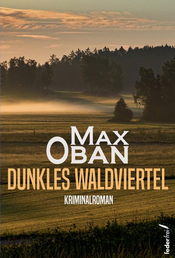 Dunkles Waldviertel - Max Oban (Buch)