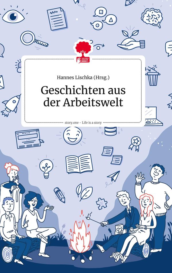 Geschichten aus der Arbeitswelt. Life is a Story - story.one (Buch)