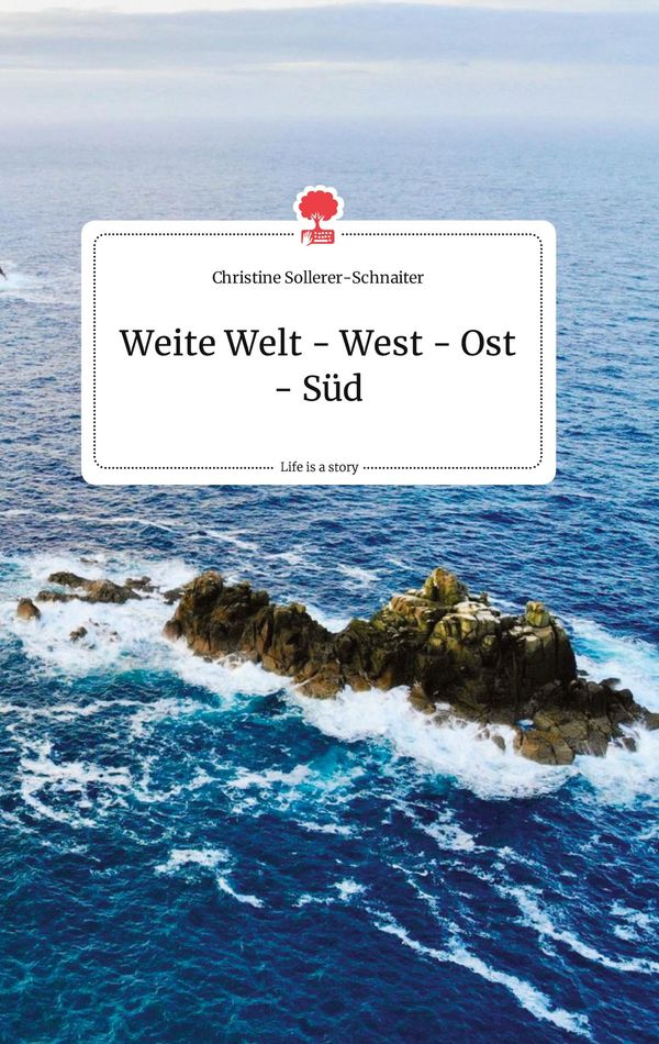 Weite Welt - West - Ost - Süd. Life is a Story - story.one (Buch)