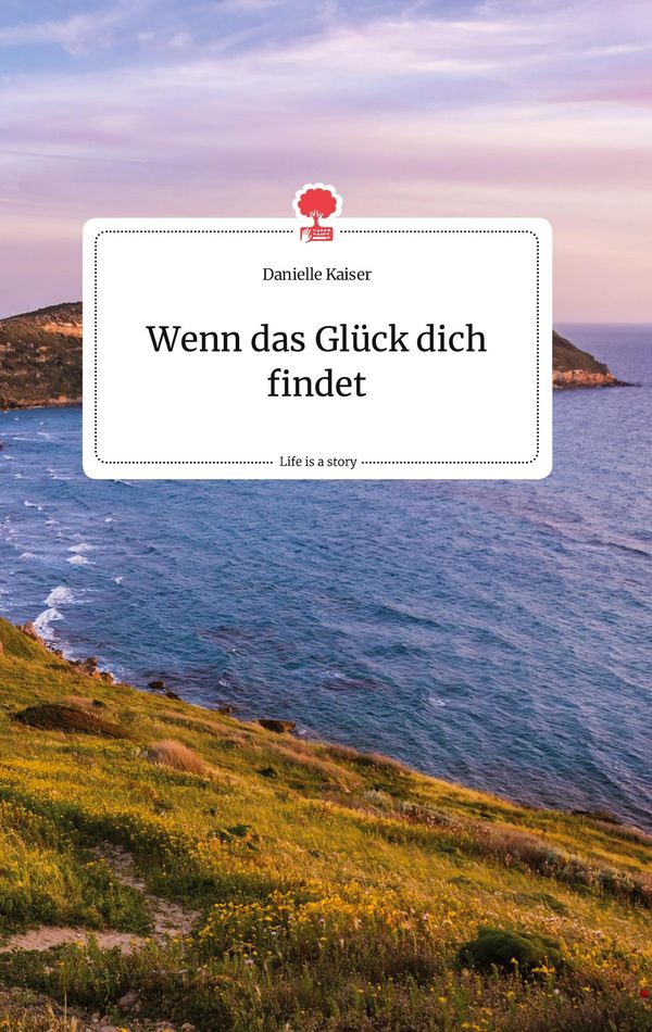 Wenn das Glück dich findet. Life is a Story - story.one (Buch)