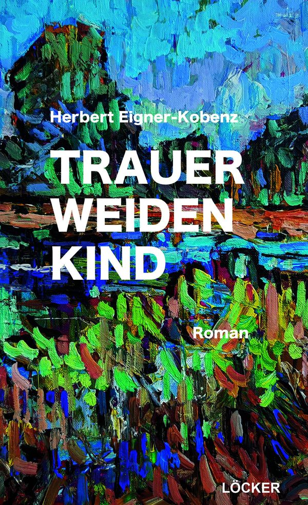 Trauerweidenkind - Herbert Eigner-Kobenz (Buch)