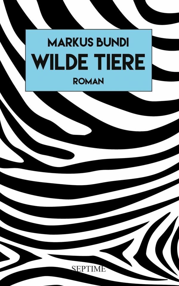 Wilde Tiere - Markus Bundi (Buch)