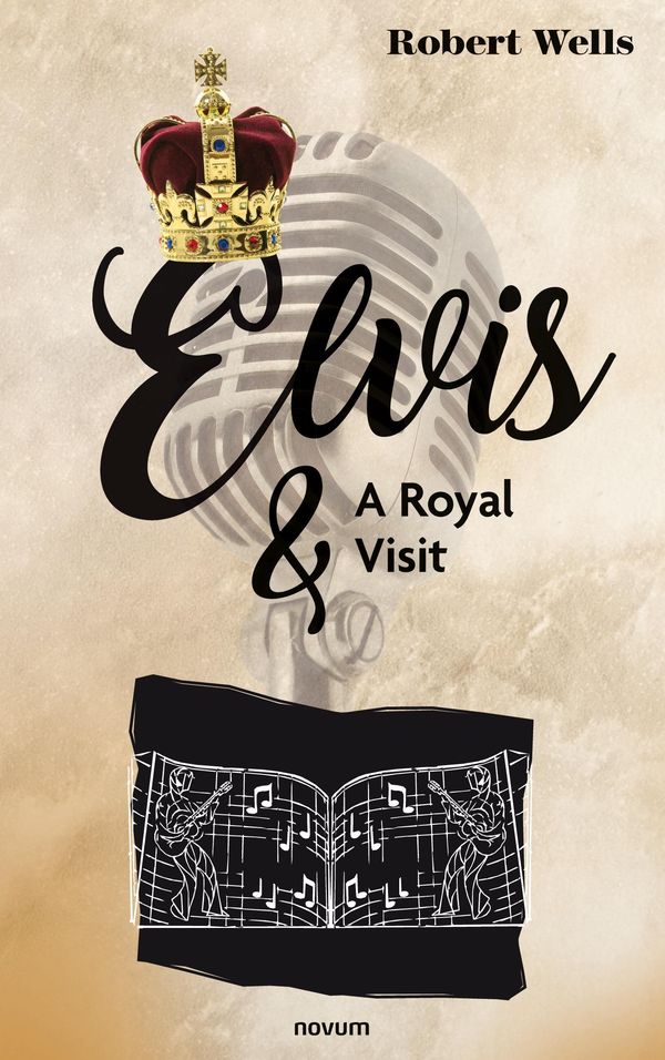Elvis & A Royal Visit - Robert Wells (Buch)