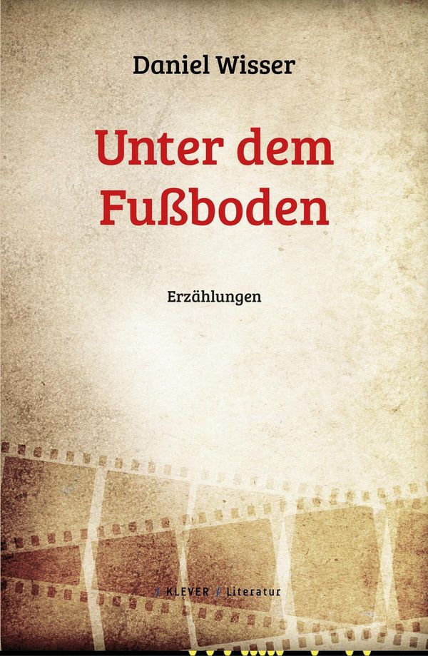 Unter dem Fußboden - Daniel Wisser (Buch)