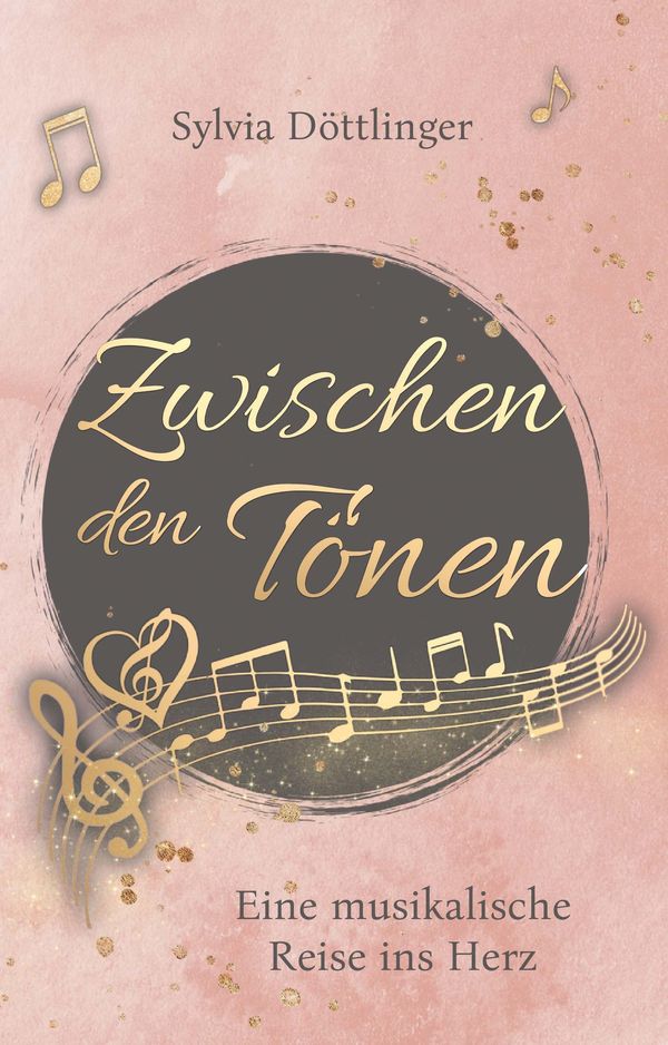 Zwischen den Tönen - Sylvia Döttlinger (Buch)