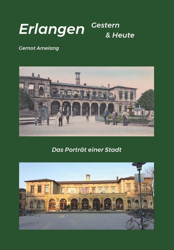 Erlangen Gestern & Heute - Gernot Amelang (Buch)