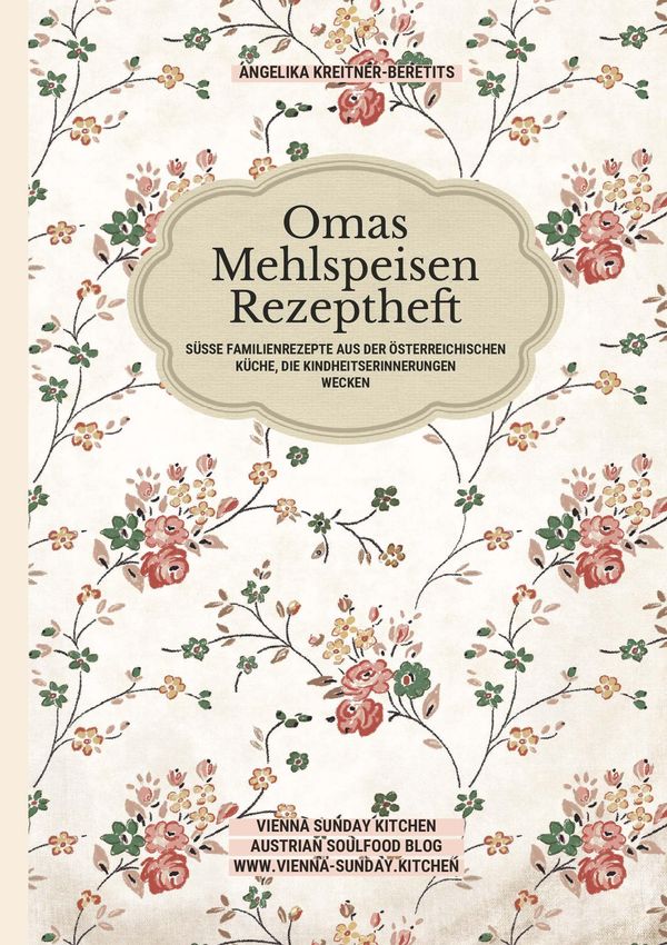 Omas Mehlspeisen Rezeptheft - Angelika Kreitner-Beretits (Buch)
