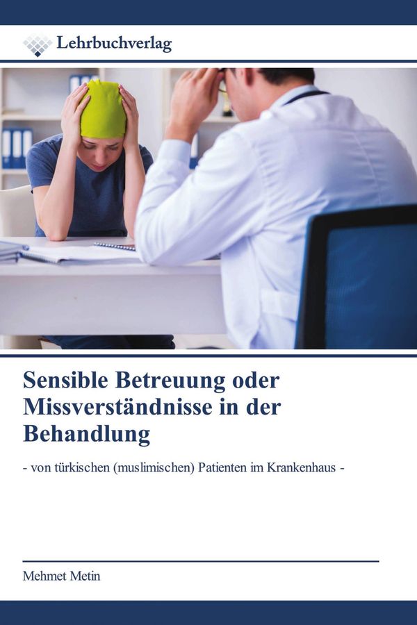 Sensible Betreuung oder Missverständnisse in der Behandlung (Buch)