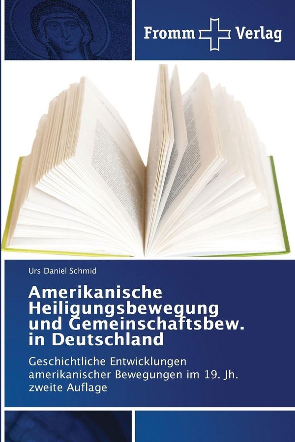 Amerikanische Heiligungsbewegung und Gemeinschaftsbew. in Deutschla...