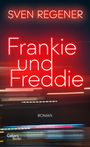 Sven Regener: Frankie und Freddie (Limitierte, handsignierte Ausgabe), Buch
