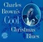 Charles Brown : Cool Christmas Blues, CD
