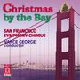 : San Francisco Symphony Chorus - Christmas by the Bay, CD