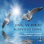 : Yale Schola Cantorum - Sing, Ye Birds A Joyous Song, CD