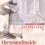 : The Sound Inside - Music & Architectur, CD