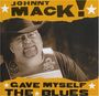 Johnny Mack: Gave Myself The Blues, CD