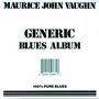 Maurice John Vaughn: Generic Blues, CD