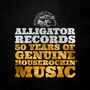 : Alligator Records: 50 Years Of Genuine Houserockin' Music, CD,CD,CD