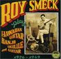 Roy Smeck: Plays Hawaiian Guitar, Banjo, Ukulele & Guitar, CD