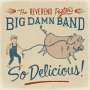 Reverend Peyton's Big Damn Band: So Delicious, CD
