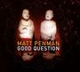 Matt Penman: Good Question, CD