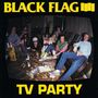 Black Flag: TV Party, LP