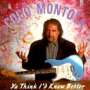 Coco Montoya: Ya Think I'd Know Better, CD