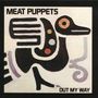 Meat Puppets: Out My Way, LP