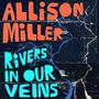 Allison Miller: Rivers In Our Veins, CD