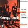 George Lewis (Clarinet) (1900-1968): Jazz In The Classic New Orleans Tradition, CD