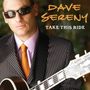 Dave Sereny: Take This Ride, CD