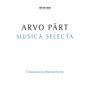 Arvo Pärt: Arvo Pärt - Musica Selecta, CD,CD